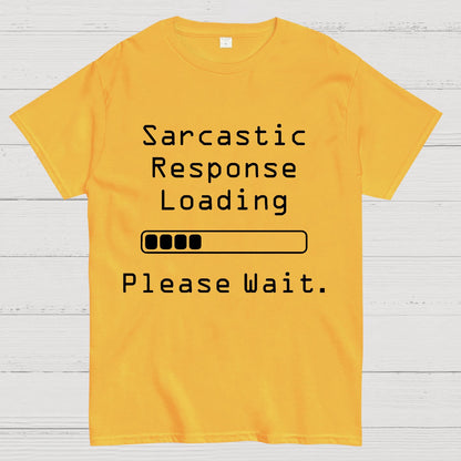Funny Word Sarcastic Response Loading Please Wait Geek T-Shirt