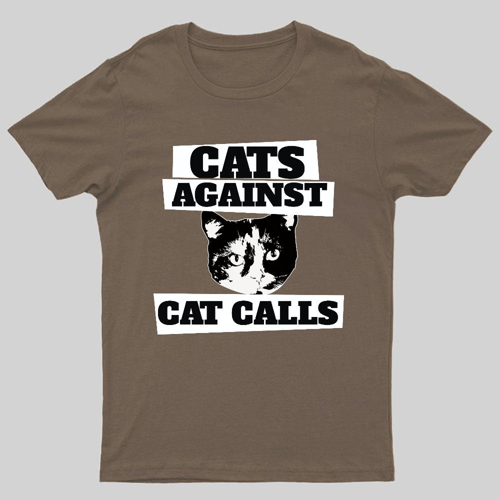 Cats against cat calls Geeky T-Shirt