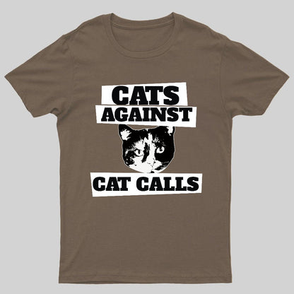 Cats against cat calls Geeky T-Shirt