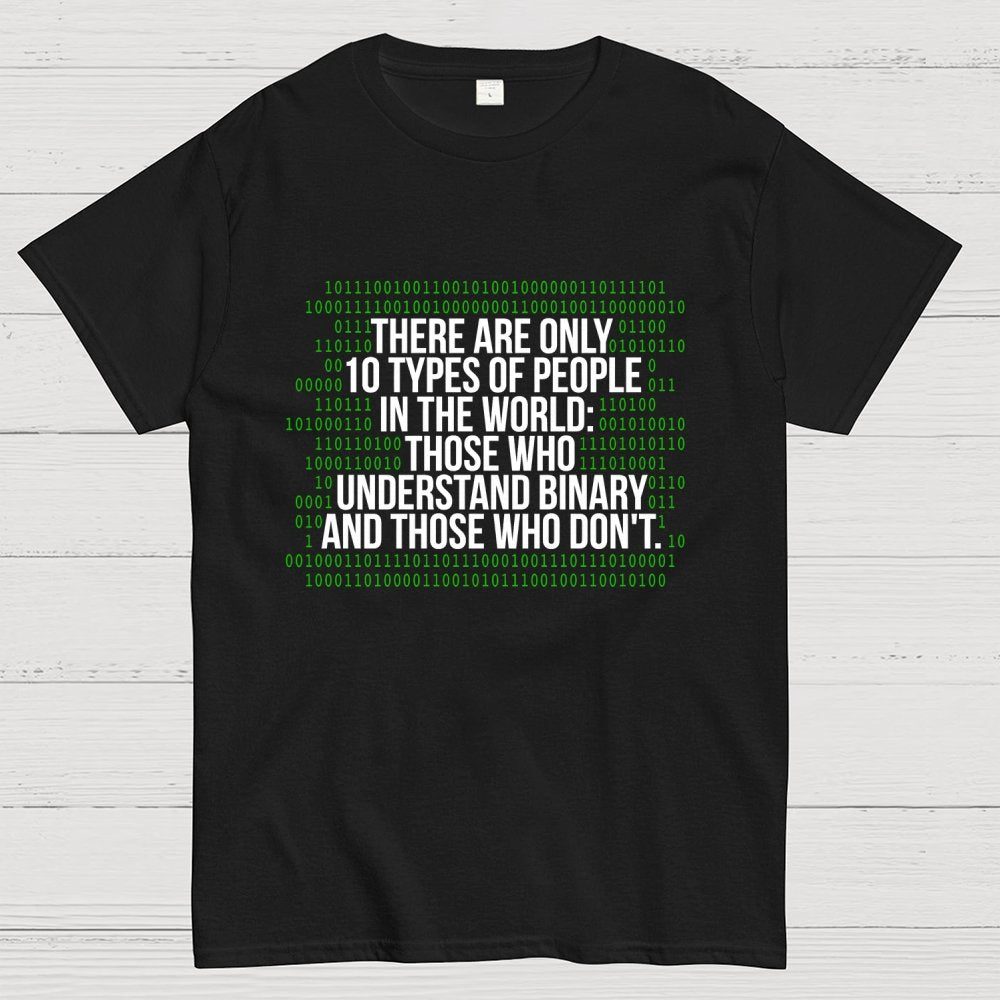 There Are 10 Types of People in the World-Binary Code Joke Geek T-Shirt