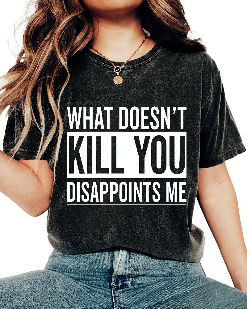 What Doesn't Kill You Disappoints Me Vintage Distressed T-shirt