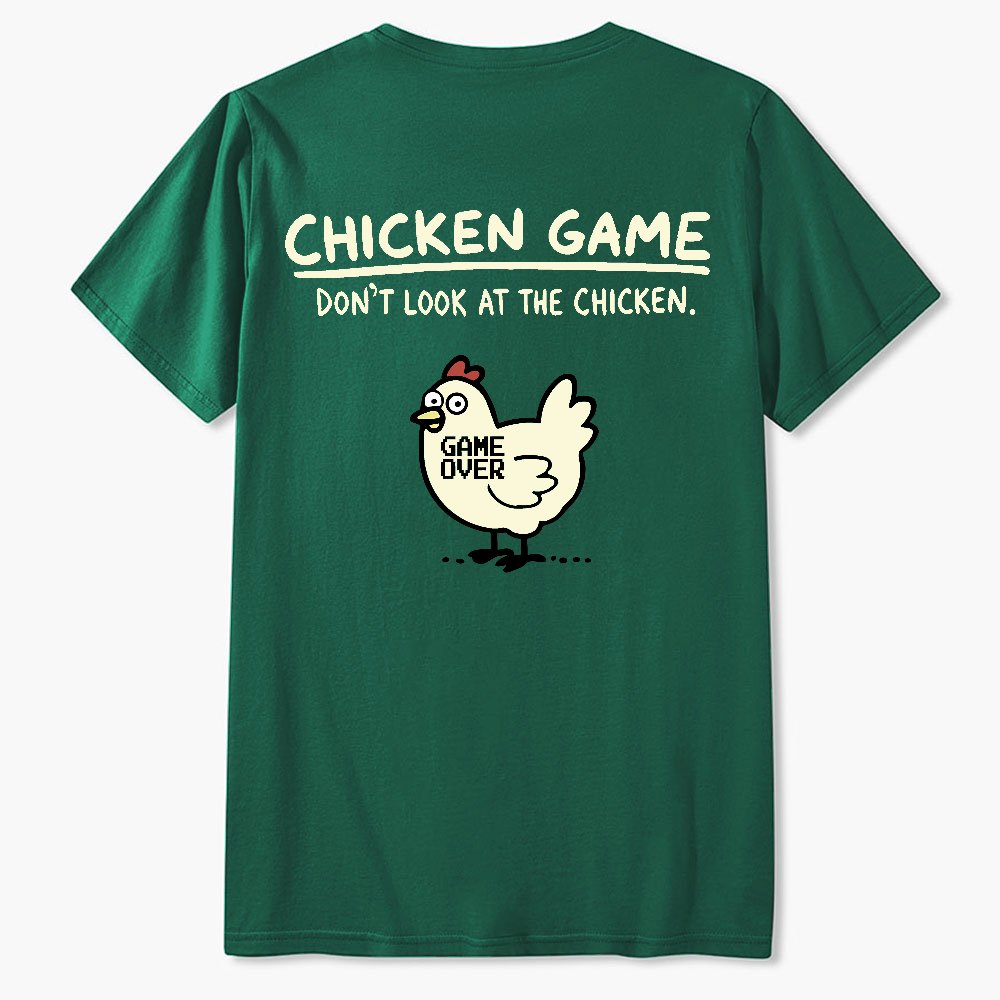 Chicken Game Don't Look At The Chicken Front And Back Printing Geek T-Shirt