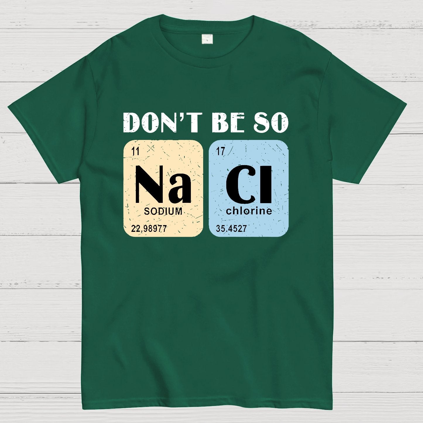 Scientist Chemistry Don't Be so NACI Geek T-Shirt
