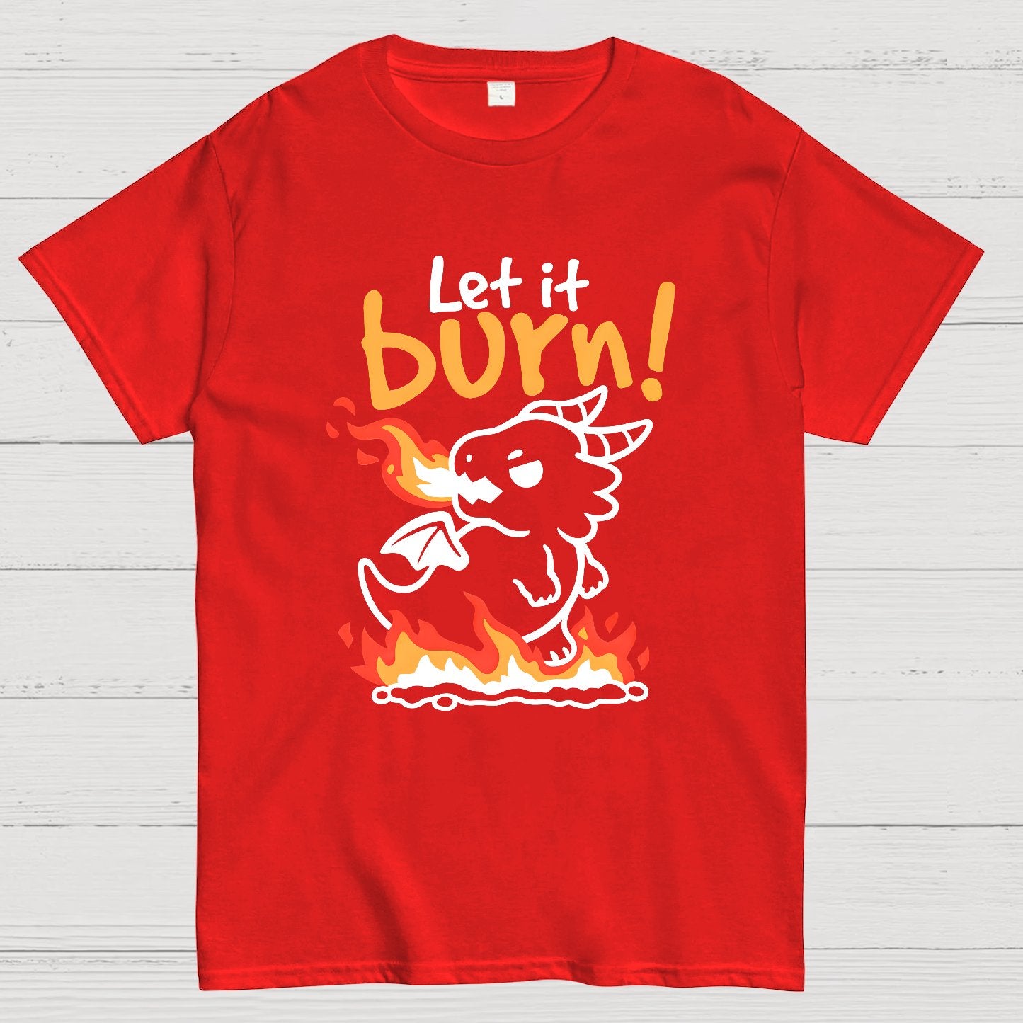 Let it burn Geeky T-Shirt
