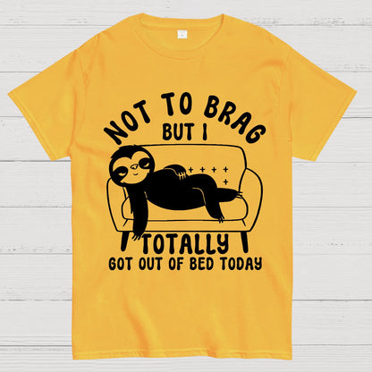 Not To Brag Funny Sloth Sarcastic Saying Geek T-Shirt