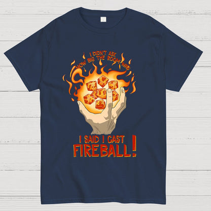 I Cast Fireball! Geek T-Shirt