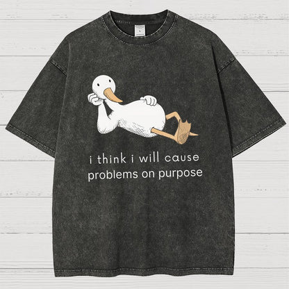 I Think I Will Cause Problems On Purpose Shirt, Funny Goose Vintage Distressed T-shirt