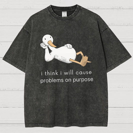 I Think I Will Cause Problems On Purpose Shirt, Funny Goose Vintage Distressed T-shirt