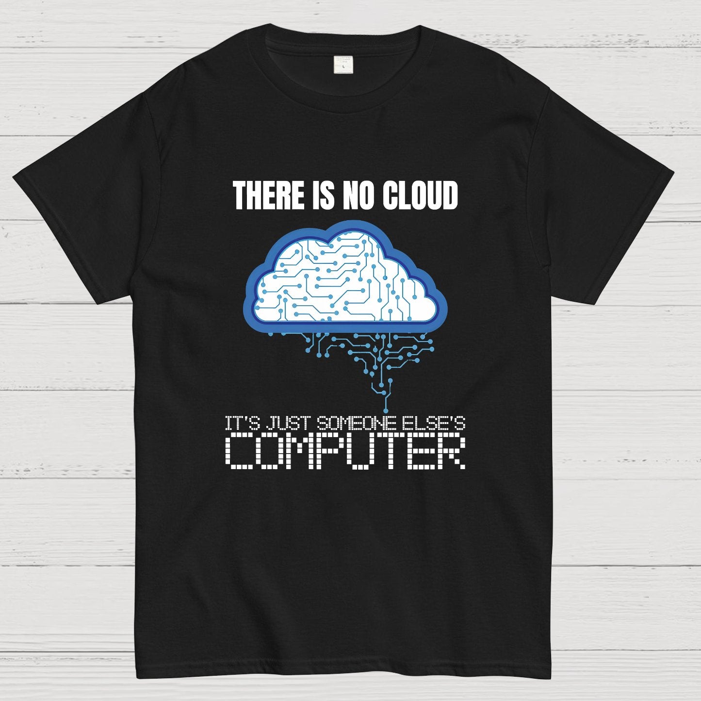 There Is No Cloud Geeky T-Shirt