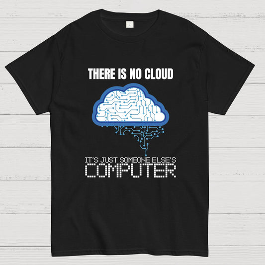 There Is No Cloud Geeky T-Shirt