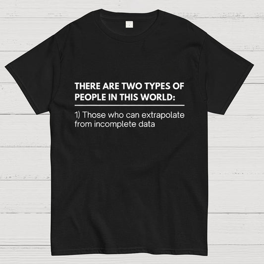 Incomplete Data, Extrapolate Geek T-Shirt