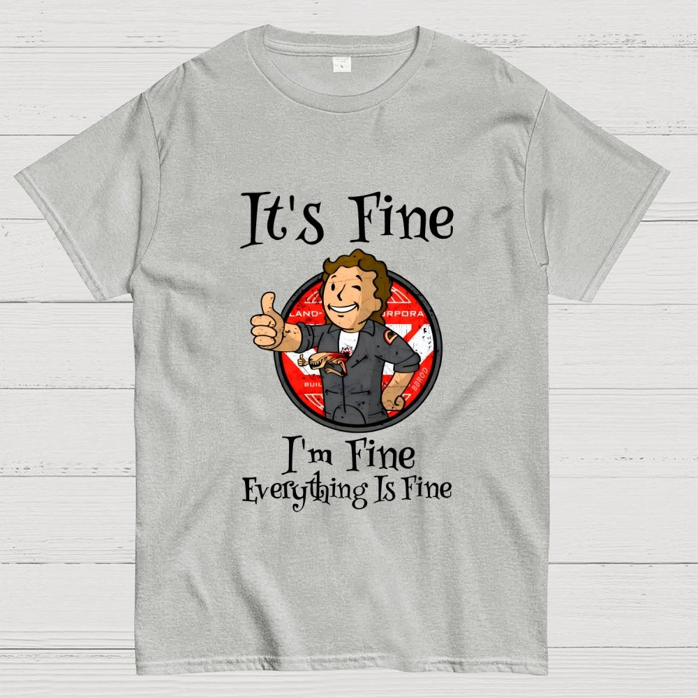 I'm Fine Everything Is Fine Geek T-Shirt