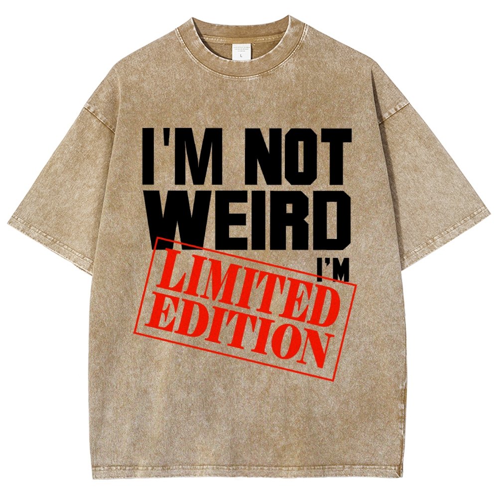 I'm Not Weird I'm Limited Edition Vintage Distressed T-shirt