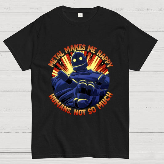 Metal Makes Me Happy Unisex Geek T-Shirt