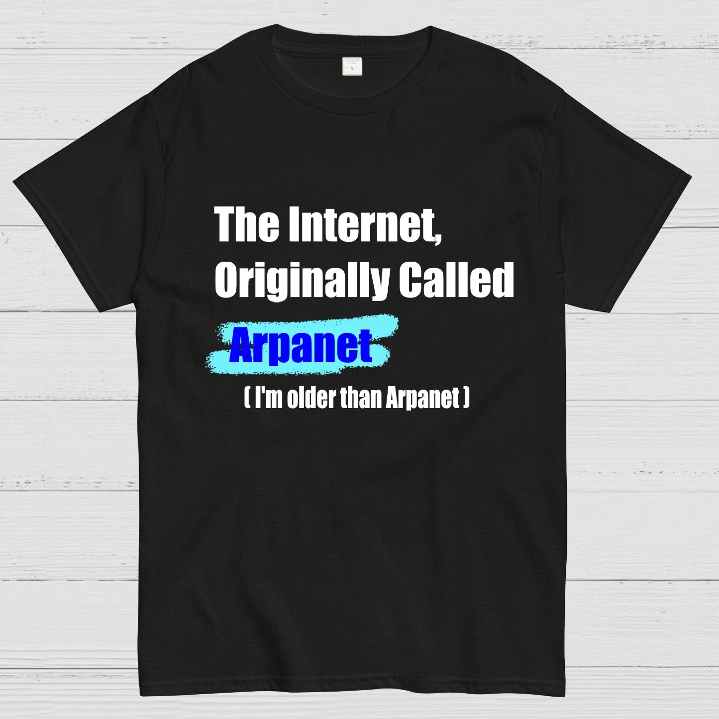 The Internet, Originally Called Arpanet Geeky T-Shirt
