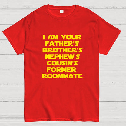 Spaceballs Quote I Am Your Father's Brother's Nephew's Cousin's Former Roommate Geek T-Shirt