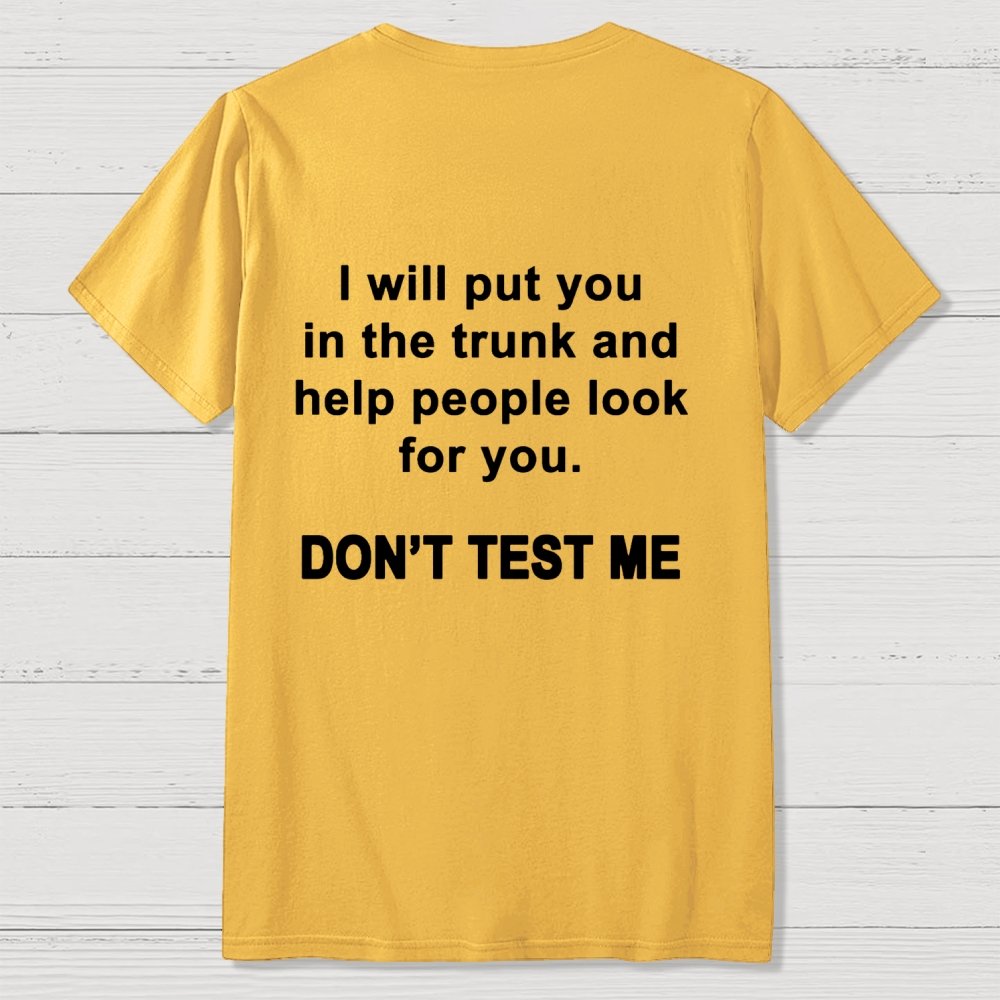 Don't Test Me Front And Back Printing Geek T-Shirt