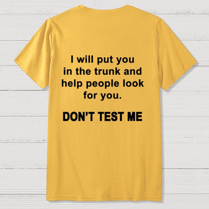 Don't Test Me Front And Back Printing Geek T-Shirt