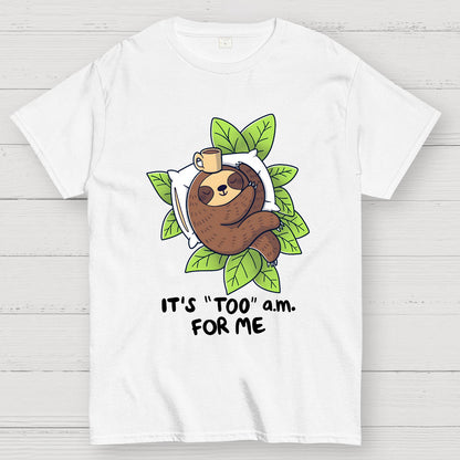 It's "Too" A.M. For Me Geek T-Shirt