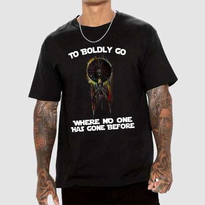 To boldly venture where no one has ventured before Geek T-Shirt