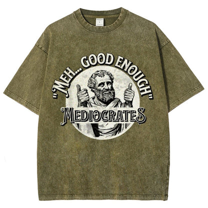 Mediocrates eh Good Enough  Vintage Distressed T-shirt