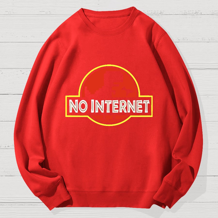 No Internet Funny Geek Cotton Sweatshirt