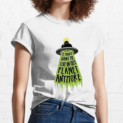 I Don't Want To Live On This Planet Anymore Nerdy T-Shirt