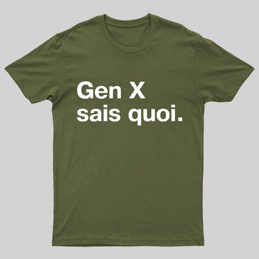 Gen X Said quoi Geeky T-Shirt