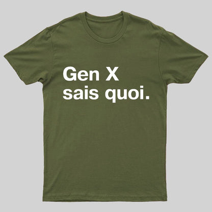 Gen X Said quoi Geeky T-Shirt