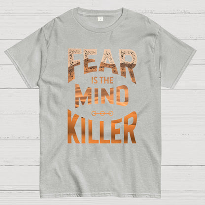 Fear is the mind-killer Geek T-Shirt