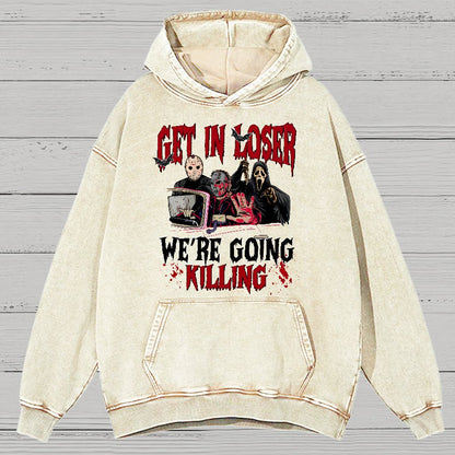 Get In Loser We're Going Killing Vintage Distressed Hoodie