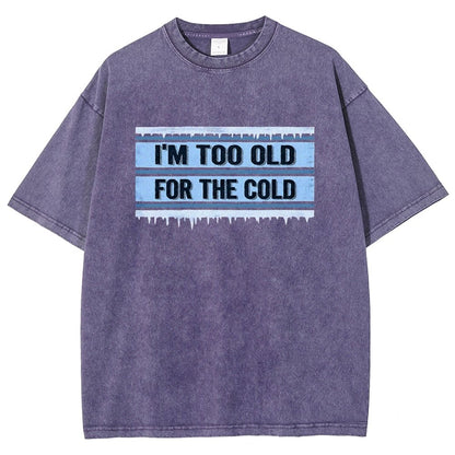 Too Old For The Cold Vintage Distressed T-shirt