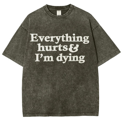 Everything Hurts And I'm Dying Vintage Distressed T-shirt
