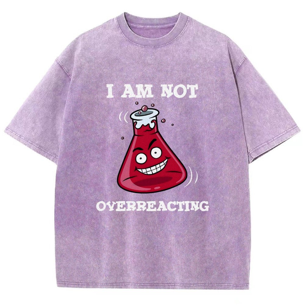I Am Not Overreacting Vintage Distressed T-shirt