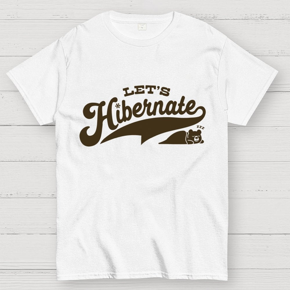 Team Bear Let's Hibernate Geek T-Shirt