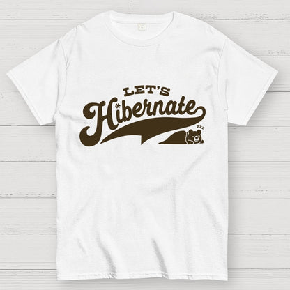 Team Bear Let's Hibernate Geek T-Shirt