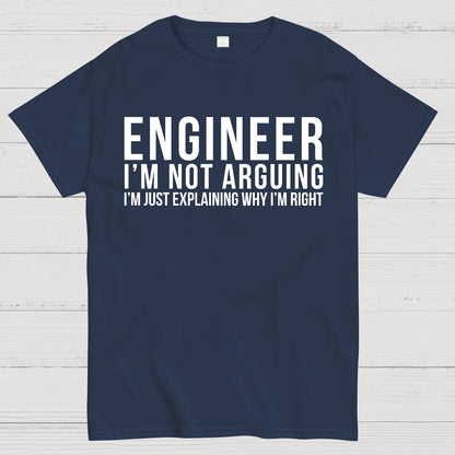 Engineer I Am Not Arguing Geek T-Shirt