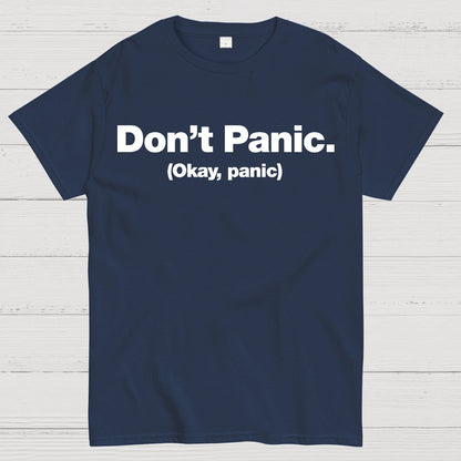 Don't Panic. (Okay, panic) Geek T-Shirt