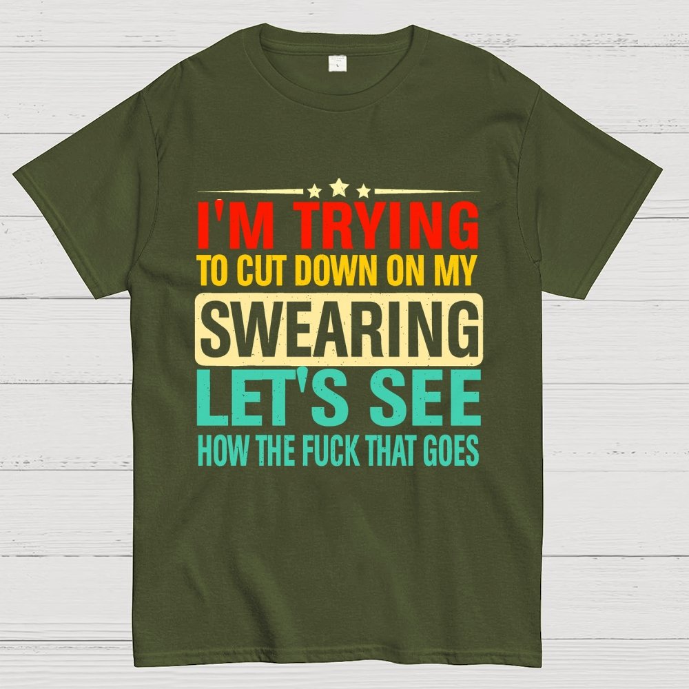 I'm Trying to Cut Down on Swearing Geek T-Shirt