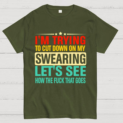 I'm Trying to Cut Down on Swearing Geek T-Shirt