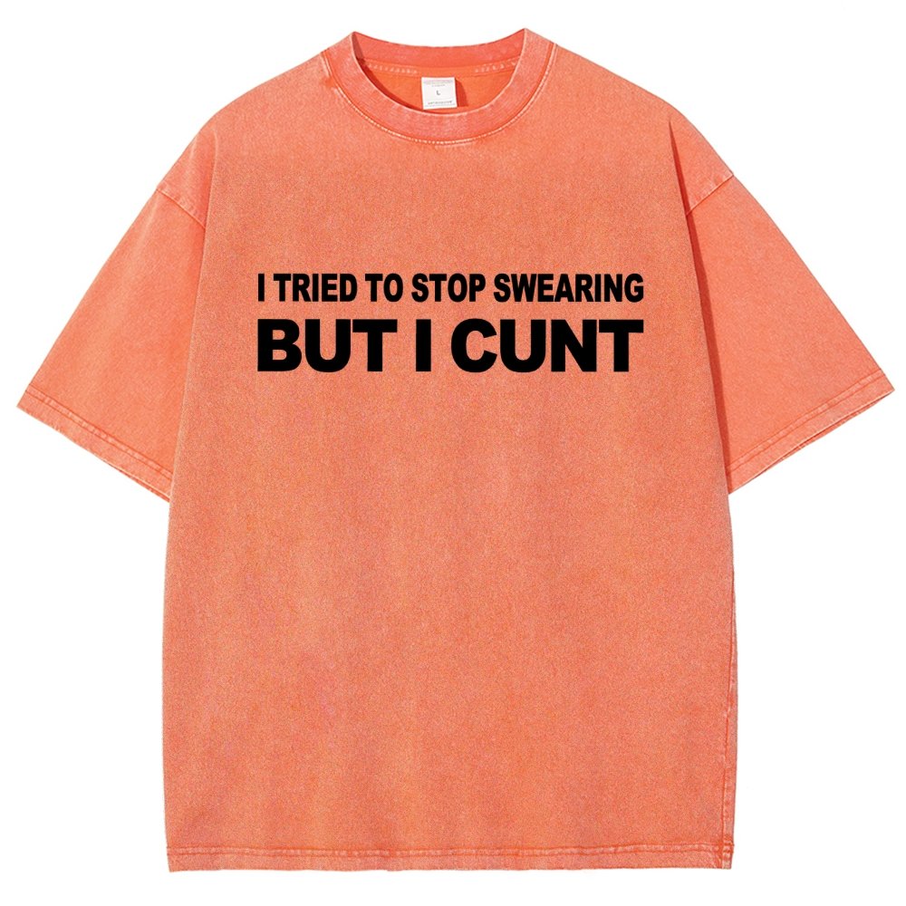 I've Tried To Stop Swearing But I Cunt Sunset Vintage Distressed T-shirt