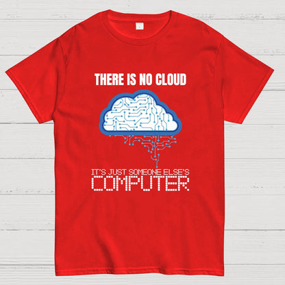 There Is No Cloud Geeky T-Shirt