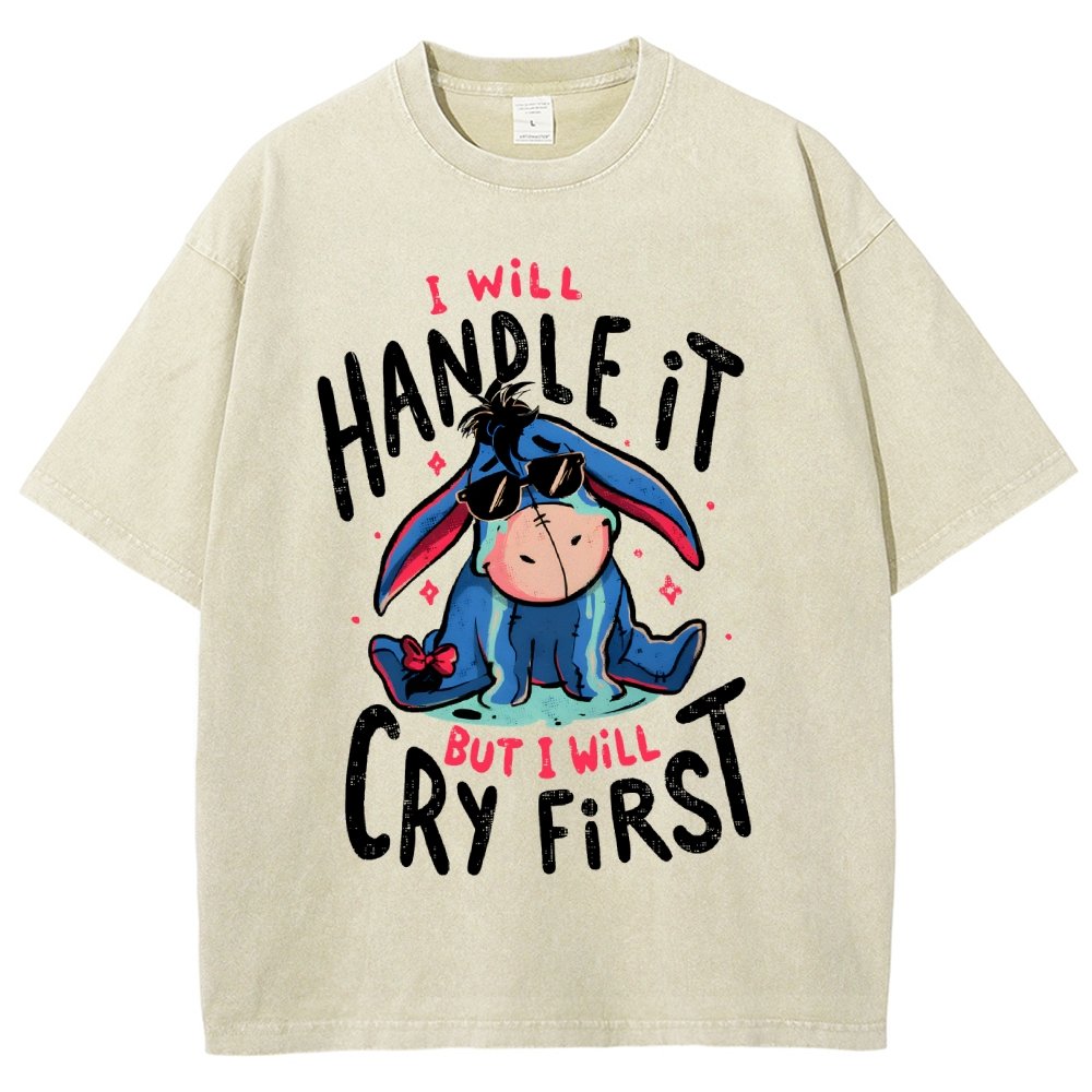 I Will Handle It But I Will Cry First Vintage Distressed T-shirt