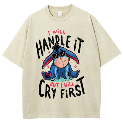 I Will Handle It But I Will Cry First Vintage Distressed T-shirt