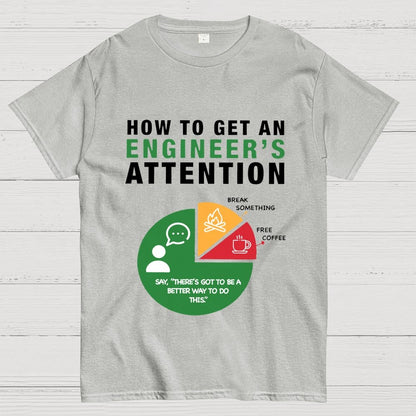 How To Get An Engineer's Attention Unisex Geek T-Shirt