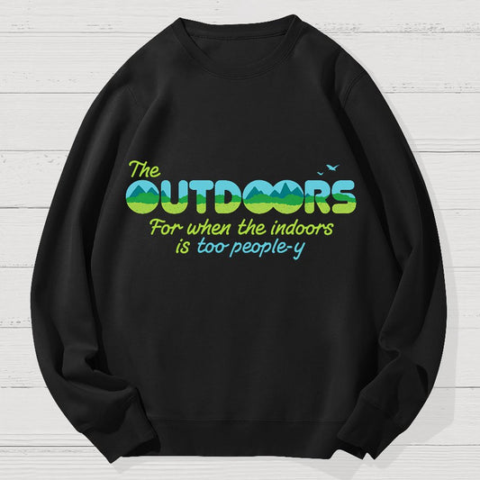 Because The Indoors Is Too People-Y Geek Cotton Sweatshirt