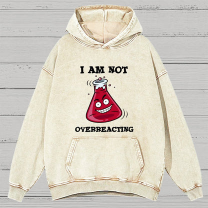 I Am Not Overreacting Vintage Distressed Hoodie