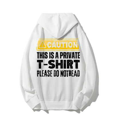This Is A Private T-shirt Please Do Not Read Printed Back Unisex Cotton Hoodie