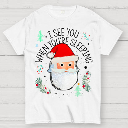 I See You When You're Sleeping Geek T-Shirt