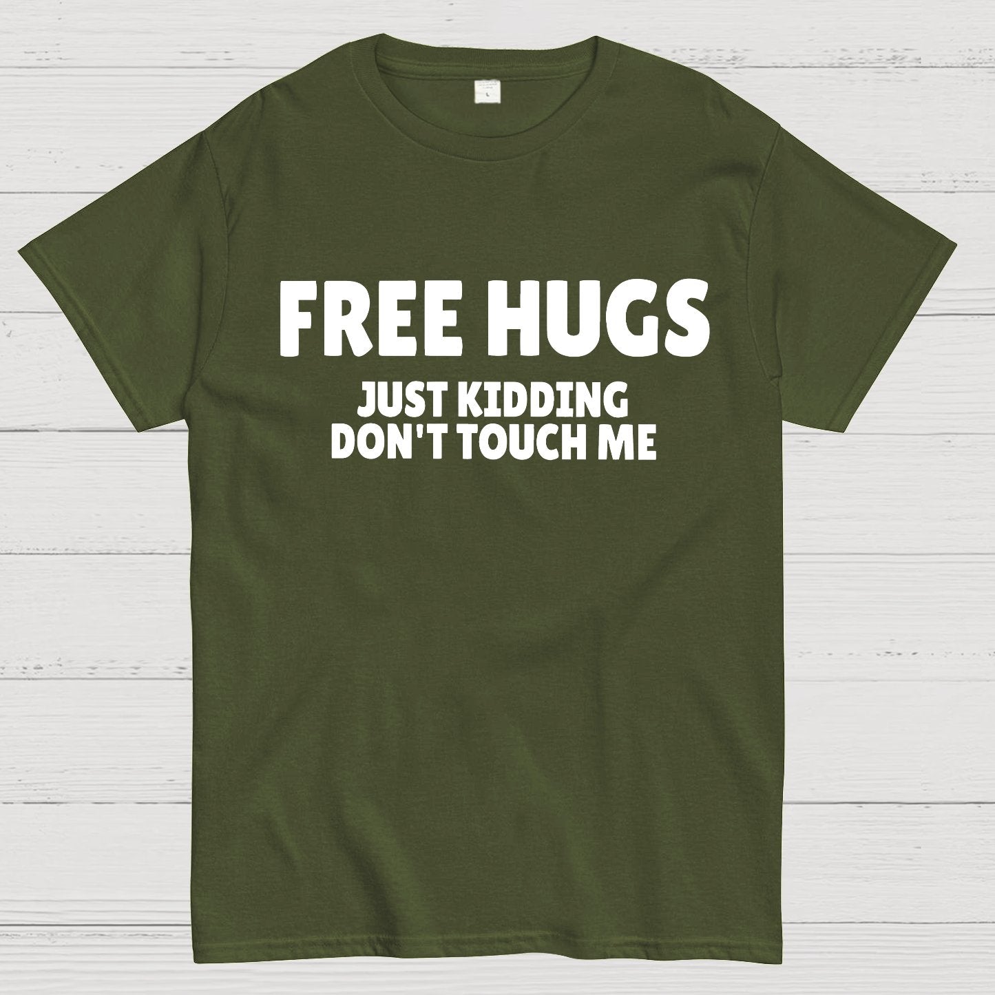 Free Hugs Just Kidding Don't Touch Me Geek T-Shirt